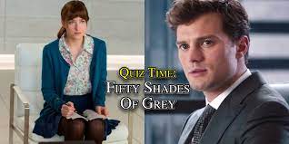 Ask questions and get answers from people sharing their experience with combination. There S No Way Even The Biggest Fans Will Pass This Fifty Shades Of Grey Quiz