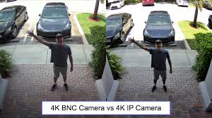 4k bnc camera vs 4k ip camera video