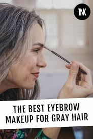 best eyebrow makeup for gray eyebrows
