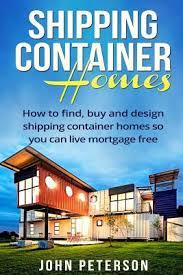 shipping container homes your complete