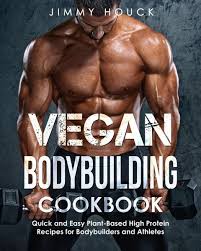 vegan bodybuilding cookbook quick and