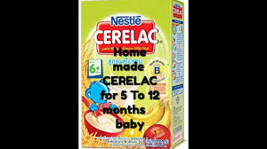 How To Make Cerelac For Your 5 To 12 Month Baby