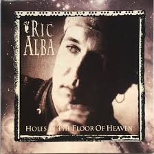 ric alba holes in the floor of heaven