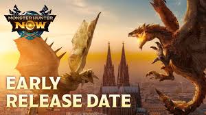 monster hunter now early release date