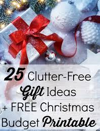 25 Clutter Free Gift Ideas Free Christmas Budget Printable