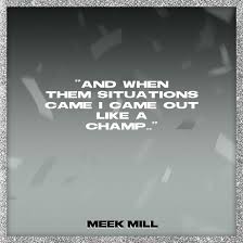 #meekmill #rappers #hottest🔥 #hottest #rap #rapquotes #brainyquote. Meek Mill On Twitter Send Me Your Favorite Lyric From Meekchampionships Using This Quote Card Generator And I Ll Rt It Https T Co F8vfavk2zk Meekchampionships Https T Co Splid8buqm