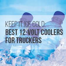 best 12 volt coolers for truckers