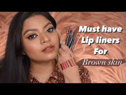 must have lip liners for brown skin
