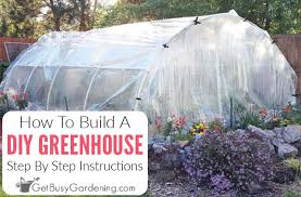 How To Build A Diy Greenhouse Get