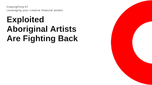exploited aboriginal artists are