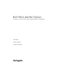 pdf karl marx and the classics an essay on value crises and the pdf karl marx and the classics an essay on value crises and the capitalist mode of production