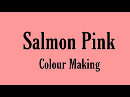 How To Make Salmon Pink Colour