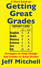You see, they'll give my report card to my momma and my dad, and i haven't been doing very good. Amazon Com Getting Great Grades Strategies To Help Change Bad Grades To Great Grades A Short Book On Ebook Mitchell Jeff Kindle Store