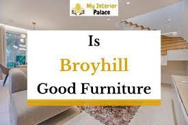 Is Broyhill Good Furniture Here S What