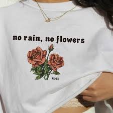 Take a look at our beautiful free stock photos of flowers. Goodthreads No Rain No Flowers T Shirt Women S Tops Flowers Rose T Shirt Summer Wear Buy At A Low Prices On Joom E Commerce Platform
