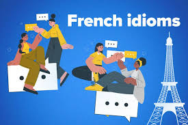 52 french idioms to use in