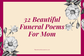 32 beautiful funeral poems for mom