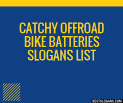 catchy offroad bike batteries slogans