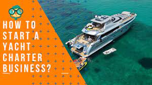 how to start a yacht charter business