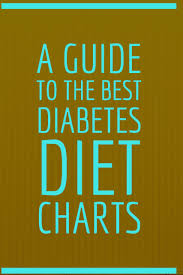 Diabetic Diet Charts Can Help You Manage Your Diabetes