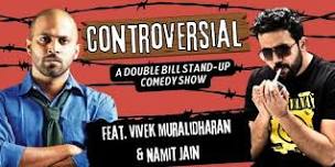 Controversial: A double-bill Stand-up Comedy Show