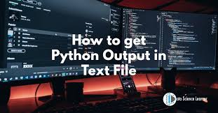 how to get python output in text file