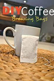 You won't need a coffee machine or french press. Diy Coffee Brewing Bags Make The Best Of Everything