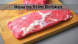how to trim a brisket for smoking how