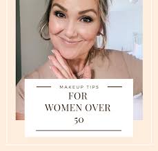 makeup tips for women over 50 my