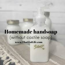 homemade handsoap without castile soap