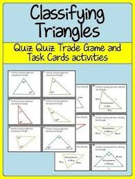 Mark the triangle to indicate what information is known. Classifying Triangles Quiz Quiz Trade Game Is A Winner This Product Now Includes The Following 60 Game Cards 30 Classifying Triangles Quiz Quiz Trade Quiz