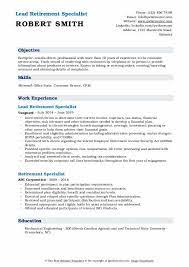 The resume of a retired principal, reentering the work force, must bear a strong career objective that expresses the candidate's interest pertaining to academics as a profession. Retirement Specialist Resume Samples Qwikresume
