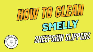 how to clean smelly sheepskin slippers