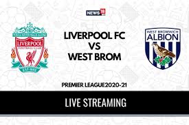 Hear from alisson as rebecca lowe and the crew react to the liverpool goalkeeper's remarkable winning goal against west brom. Premier League 2020 21 Liverpool Vs West Bromwich Albion Live Streaming When And Where To Watch Online Tv Telecast Team News