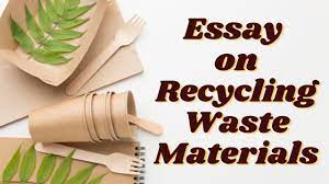 essay on recycling waste materials for