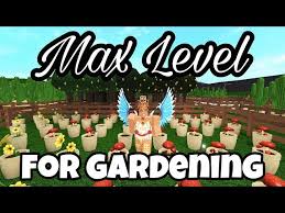 Max Level For Gardening