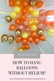 how to hang balloons without helium