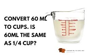 Convert 60 Ml To Cups Is 60ml The Same
