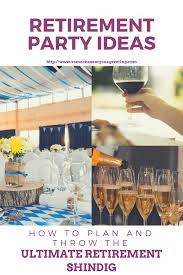 I was involved in the planning of a retirement party for someone who had worked 35 years at the company. Retirement Party Ideas How To Plan And Throw The Ultimate Retirement Shindig Someone Sent You A Greeting