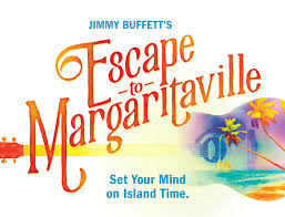 Escape To Margaritaville The Musical By Jimmy Buffett