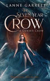 The Seven Year Crow eBook by Lanne Garrett 
