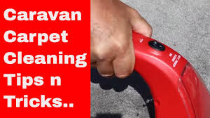 caravan carpet cleaning tips n tricks