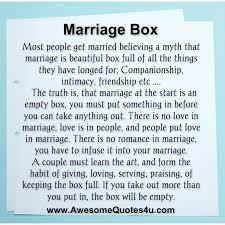 They believe that marriage is a beautiful box full of things they have longed for… companionship, intimacy, friendship. Quotes About Empty Boxes 23 Quotes