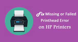 failed printhead error on hp printers