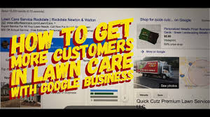 How To Get More Lawn Care Customers With Google Business