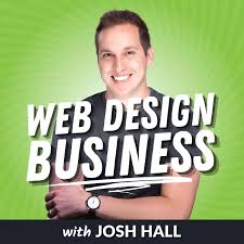 Web Design Business with Josh Hall
