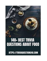 A lot of individuals admittedly had a hard t. 140 Best Food Trivia Questions With Answers
