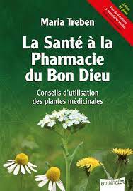 Amazon.fr - La santé à la pharmacie du Bon Dieu : Conseils d'utilisation  des plantes médicinales - Treben, Maria - Livres