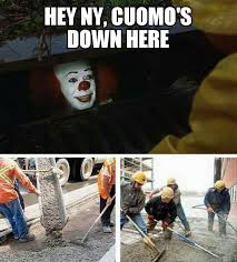 Together we've made real change Andrew Cuomo Is Down Here Pennywise In The Sewer Know Your Meme