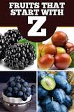 What food or fruit starts with Z?